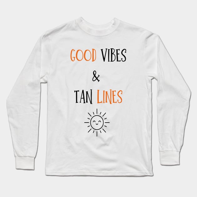 Good Vibes & Tan Lines Women's Long Sleeve T-Shirt by FeFe's Tee Trendz